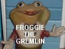 Froggie The Gremlin